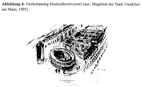 Abbildung 4: Neubebauung Deutschherrnviertel (aus: Magistrat der Stadt Frankfurt am Main, 1995)