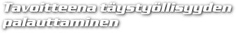 Tavoitteena tystyllisyyden palauttaminen