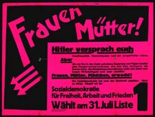 "Frauen, Mtter! Hitler versprach euch [...] Whlt am 31. Juli Liste 1"